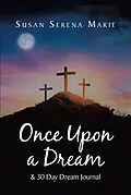 E-Book (epub) Once Upon a Dream & 30 Day Dream Journal von Susan Serena Marie