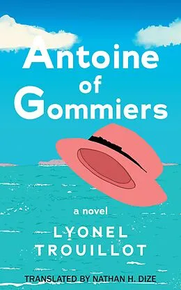 E-Book (epub) Antoine of Gommiers von Lyonel Trouillot