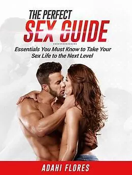 E-Book (epub) The Perfect Sex Guide von Adahi Flores