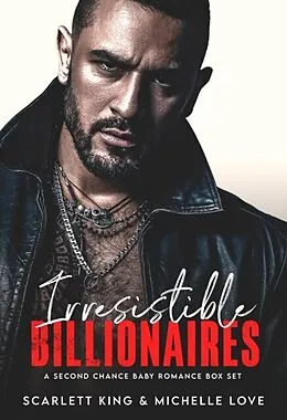 E-Book (epub) Irresistible Billionaires von Scarlett King, Michelle Love
