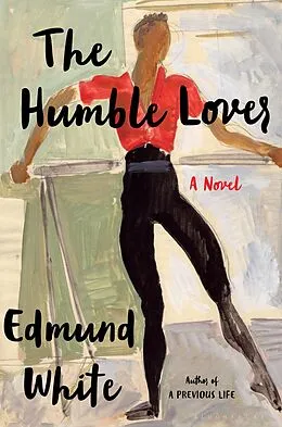 E-Book (epub) The Humble Lover von Edmund White