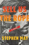 E-Book (epub) Sell Us the Rope von Stephen May