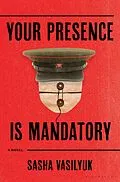 E-Book (epub) Your Presence Is Mandatory von Sasha Vasilyuk