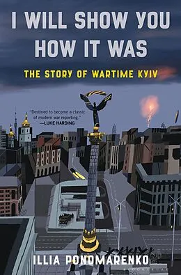E-Book (epub) I Will Show You How It Was von Illia Ponomarenko