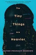 E-Book (epub) The Tiny Things Are Heavier von Esther Ifesinachi Okonkwo