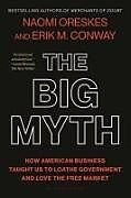 Couverture cartonnée The Big Myth de Naomi Oreskes, Erik M Conway