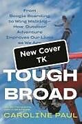 Couverture cartonnée Tough Broad de Caroline Paul