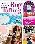 Couverture cartonnée Beginner's Guide to Rug Tufting de Kristen Girard