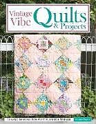 Couverture cartonnée Vintage Vibe Quilts and Projects de Louise Papas