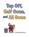 E-Book (epub) Top Off, Half Gone, and All Gone von Lisa Campbell Ricci