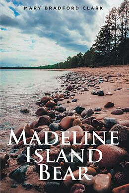 eBook (epub) Madeline Island Bear de Mary Bradford Clark