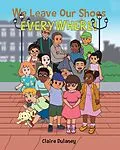 E-Book (epub) We Leave Our Shoes EVERYWHERE! von Claire Dulaney