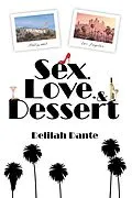 E-Book (epub) Sex, Love, & Dessert von Delilah Dante