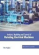 Livre Relié Analysis, Modeling and Control of Rotating Electrical Machines de 