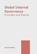 Fester Einband Global Internet Governance: Principles and Policies von 