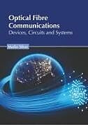 Livre Relié Optical Fibre Communications: Devices, Circuits and Systems de 