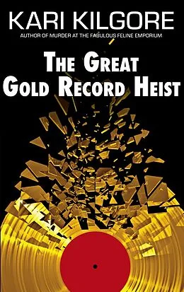E-Book (epub) The Great Gold Record Heist von Kari Kilgore