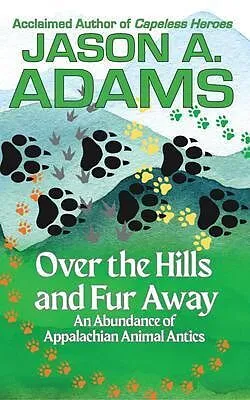 E-Book (epub) Over the Hills and Fur Away von Jason A Adams