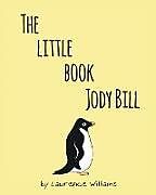 Kartonierter Einband The Little Book, Jody Bill von Lawrence Williams
