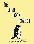 Fester Einband The Little Book, Jody Bill von Lawrence Williams