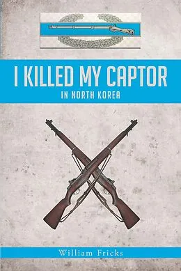 E-Book (epub) I Killed My Captor von William Fricks