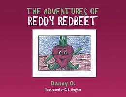 E-Book (epub) The Adventures of Reddy Redbeet von Danny O.