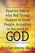 E-Book (epub) Positive Side of Why Bad Things Happen to Good People von Prophet Jimmy Mack