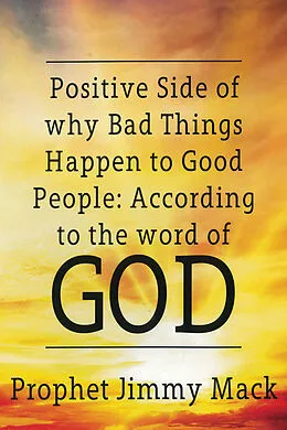 E-Book (epub) Positive Side of Why Bad Things Happen to Good People von Prophet Jimmy Mack