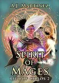 E-Book (epub) Spirit of Mages (Rift of Chaos, #2) von Aj Martinez