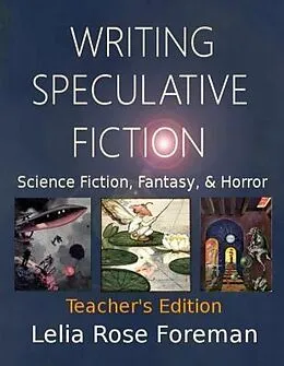 E-Book (epub) Writing Speculative Fiction: Science Fiction, Fantasy, and Horror von Lelia Rose Foreman