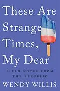 E-Book (epub) These Are Strange Times, My Dear von Wendy Willis
