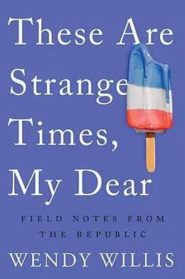 E-Book (epub) These Are Strange Times, My Dear von Wendy Willis
