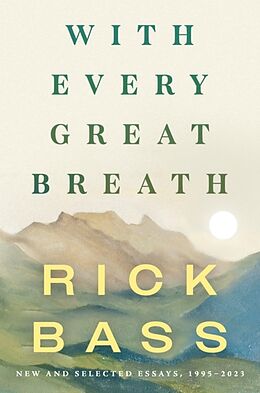 Couverture cartonnée With Every Great Breath de Rick Bass