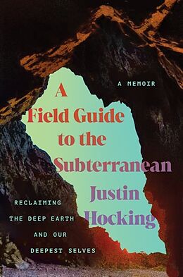 Livre Relié A Field Guide to the Subterranean de Hocking Justin