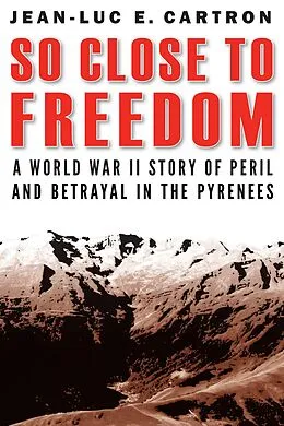 E-Book (pdf) So Close to Freedom von Jean-Luc E. Cartron