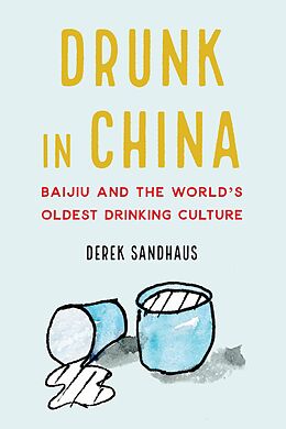 eBook (epub) Drunk in China de Sandhaus Derek Sandhaus