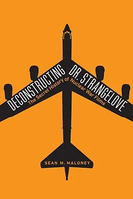 E-Book (pdf) Deconstructing Dr. Strangelove von Sean M. Maloney