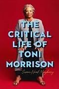 Couverture cartonnée The Critical Life of Toni Morrison de Susan Neal Mayberry