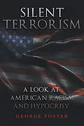 E-Book (epub) Silent Terrorism A Look at American Racism and Hypocrisy von George Foster