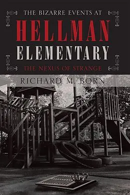 E-Book (epub) The Bizarre Events at Hellman Elementary von Richard M. Born