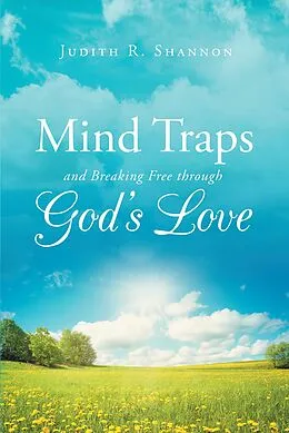 E-Book (epub) Mind Traps and Breaking Free Through God's Love von Judith R Shannon