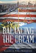 E-Book (epub) Balancing the Dream von Elizabeth Pérez Robertson