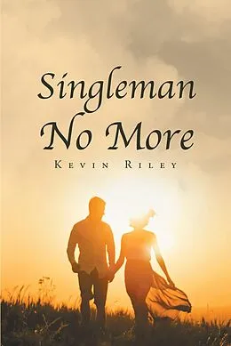 E-Book (epub) Singleman No More von Kevin Riley