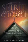 E-Book (epub) What The Spirit is Saying to the Church von Reverend Anthony Kelley