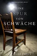 E-Book (epub) Eine Spur von Schwäche (Keri Locke Mystery-Buch 3) von Blake Pierce