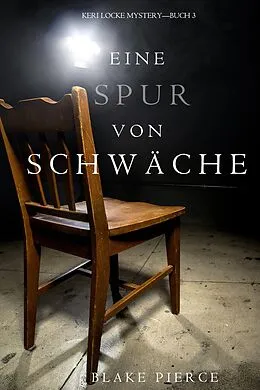 E-Book (epub) Eine Spur von Schwäche (Keri Locke Mystery-Buch 3) von Blake Pierce
