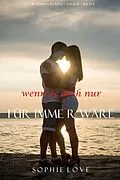 E-Book (epub) Wenn es Doch Nur Für Immer Wäre (Die Pension in Sunset Harbor - Band 4) von Sophie Love