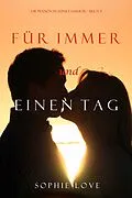 E-Book (epub) Für Immer und einen Tag (Die Pension in Sunset Harbor - Band 5) von Sophie Love