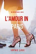 E-Book (epub) Eine Liebe in Paris (Die Liebe auf Reisen - Band 3) von Sophie Love