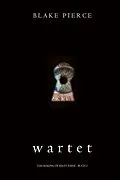 E-Book (epub) Wartet (Das Making of Riley Paige - Buch 2) von Blake Pierce